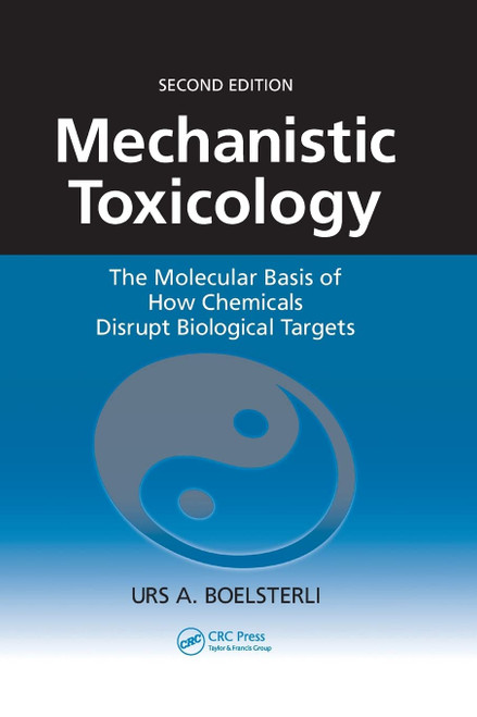 Mechanistic Toxicology: The Molecular Basis of How Chemicals Disrupt