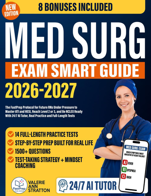 Med Surg Exam Smart Guide: The FastPrep Protocol for Future RNs Under