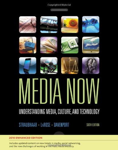 Media Now, 2010 Update: Understanding Media, Culture, and Technology,