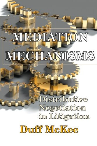 Mediation Mechanisms: Distributive Negotiation in Litigation