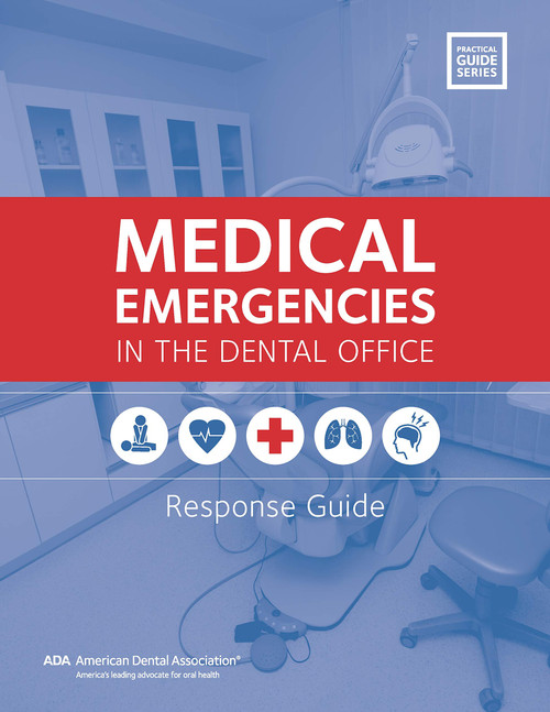 Medical Emergencies in the Dental Office: Response Guide