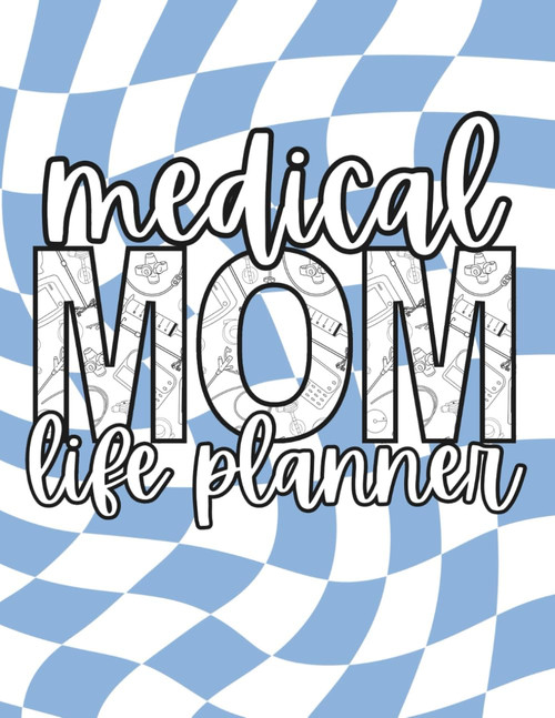 Medical Mom Life Planner