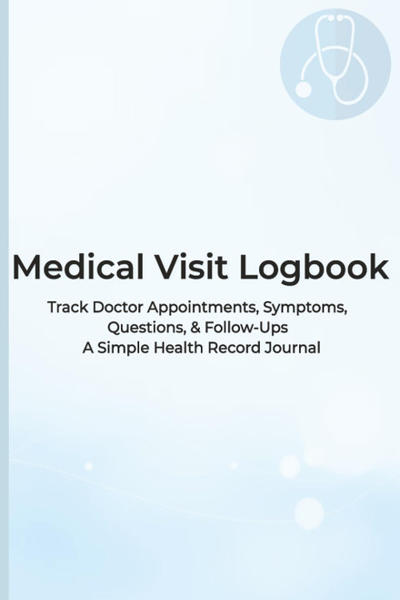 Medical Visit Logbook: Track Doctor Appointments