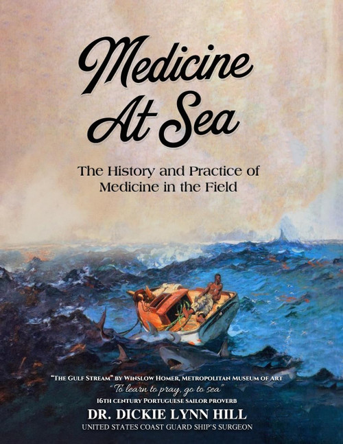 Medicine at Sea: The History and Practice of Medicine in the Field: The