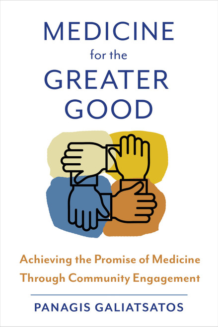 Medicine for the Greater Good: Achieving the Promise of Medicine Through