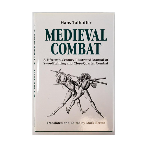 Medieval Combat: A Fifteenth-Century Illustrated Manual of Swordfighting