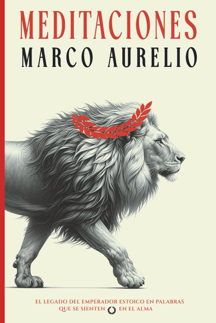 Meditaciones de Marco Aurelio: la Filosofía de un Emperador Romano y el Arte de Vivir Estoico