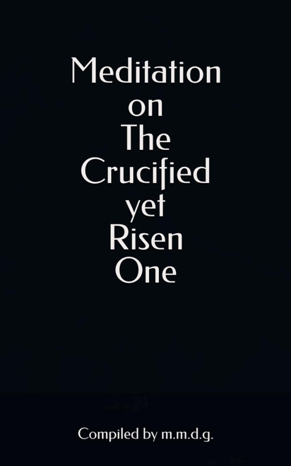 Meditation on The Crucified Yet Risen One
