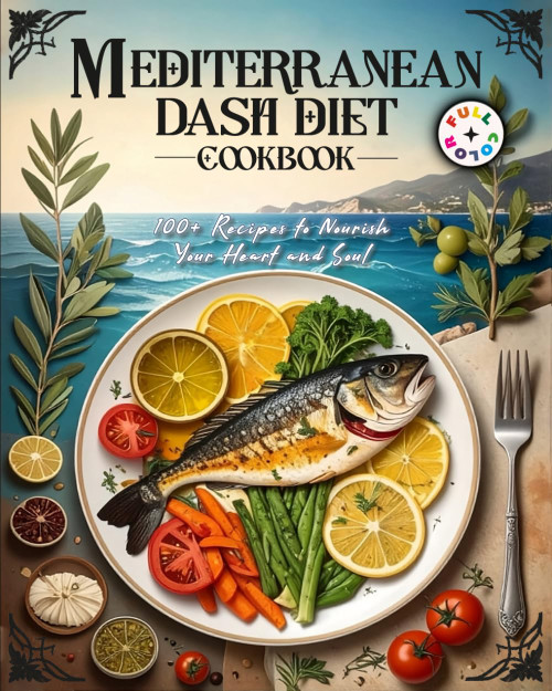 Mediterranean DASH Diet Cookbook