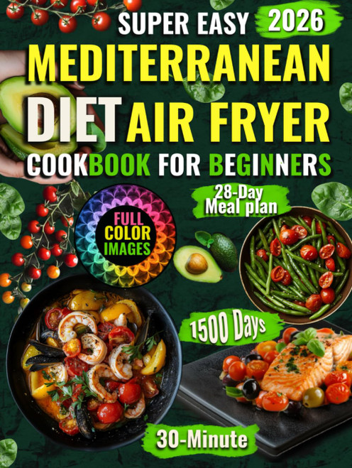 Mediterranean Diet Air Fryer Cookbook for Beginners