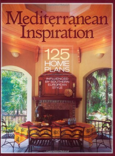Mediterranean Inspiration: 125 Home Plans Inspired by Southern European