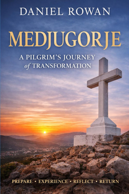 Medjugorje: A Pilgrim's Journey of Transformation