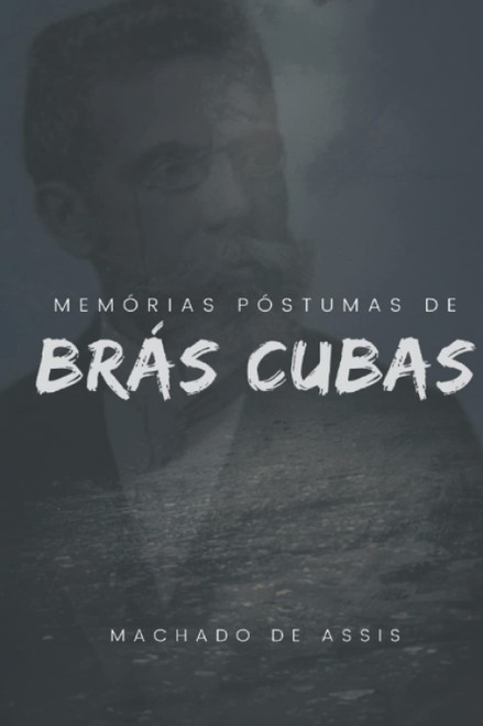 Memórias Póstumas de Brás Cubas (Portuguese Edition)