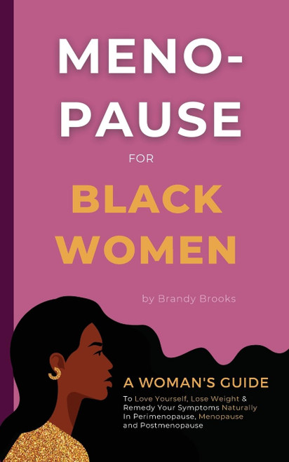 Menopause for Black Women: A Woman's Guide to Love Yourself