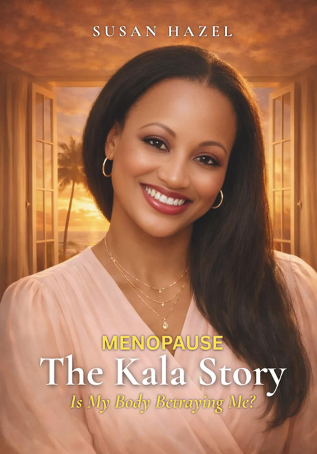 MENOPAUSE: The Kala Story (The Kala Menopause Series)