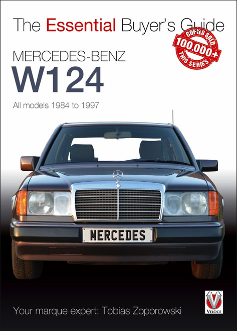 Mercedes-Benz W124 - All models 1984-1997 (Essential Buyer's Guide)