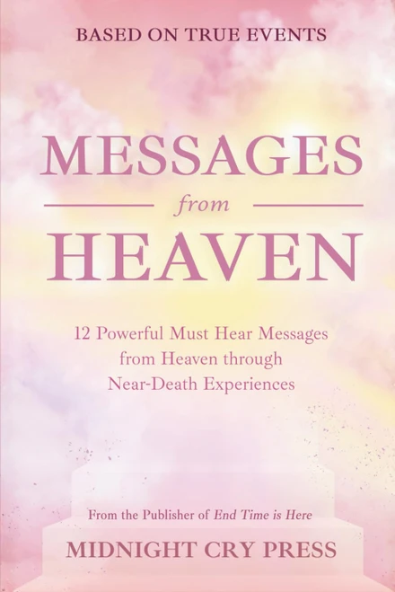 Messages from Heaven: 12 Powerful Must Hear Messages from Heaven through