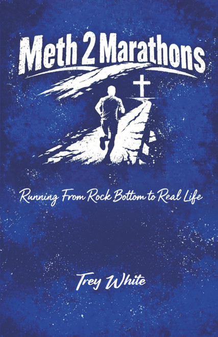 Meth 2 Marathons: Rock Bottom to Real Life