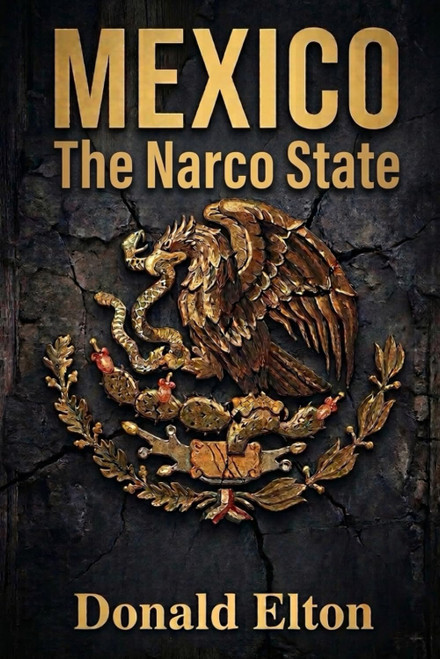 MEXICO The Narco State: How the Past Created the Present and Will Shape