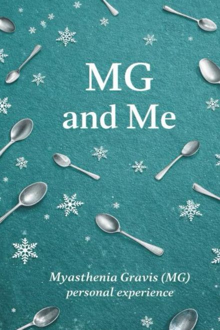 MG and Me: Myasthenia Gravis personal experience