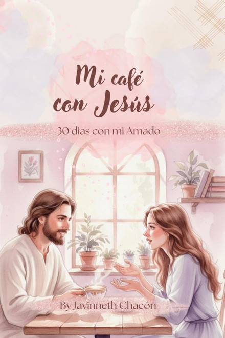 Mi café con Jesús: Devocional cristiano de 30 días para mujeres