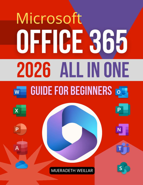 Microsoft Office 365 2026 All in One Guide for Beginners