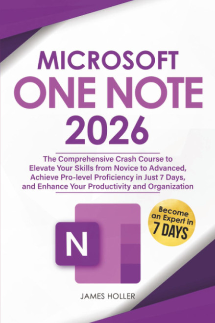 Microsoft OneNote: The Comprehensive Crash Course to Elevate Your Skills