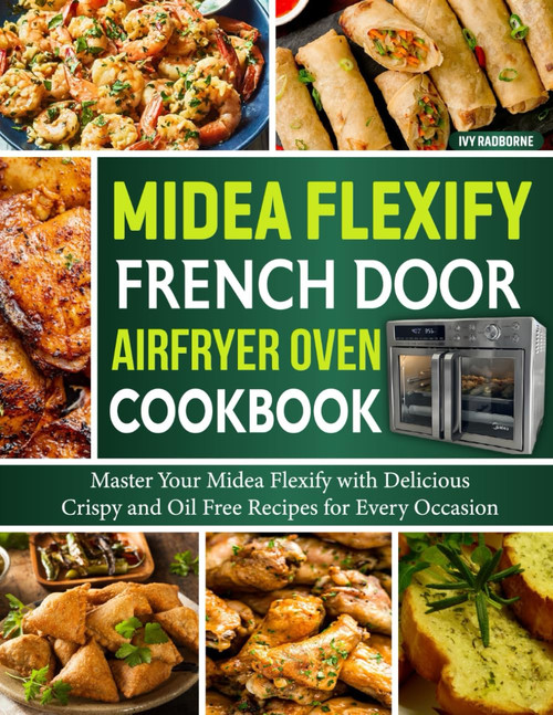Midea Flexify French Door Airfryer Oven Cookbook