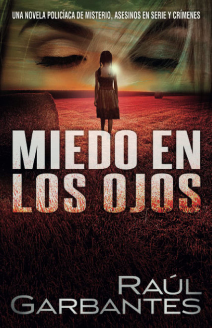 Miedo en los Ojos: Una novela policíaca de misterio, asesinos en serie y crímenes
