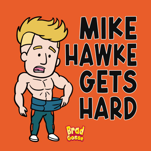 Mike Hawke Gets Hard (Rejected Children's Books (Funny Books For Adults))