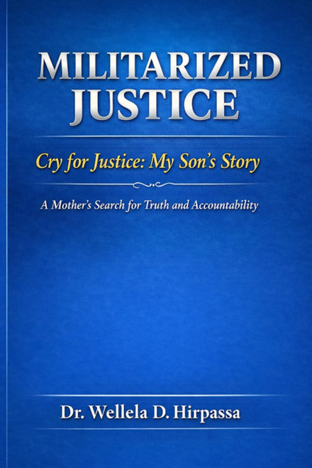 MILITARIZED JUSTICE: Cry for Justice: My son's Story