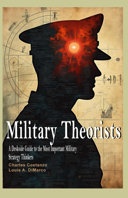 Military Theorists: A Deskside Guide to the Most Important Military