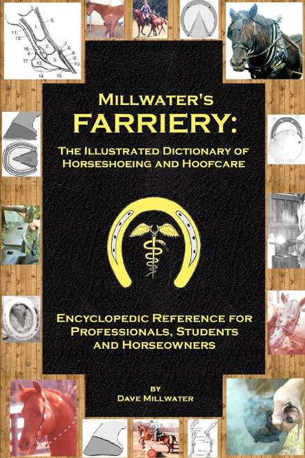 Millwater's Farriery: The Illustrated Dictionary of Horseshoeing and