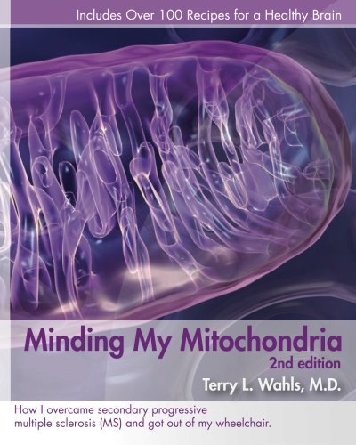 Minding My Mitochondria: How I Overcame Secondary Progressive Multiple
