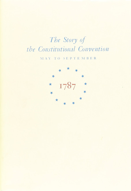 Miracle at Philadelphia: The Story of the Constitutional Convention