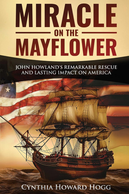 Miracle on the Mayflower: John Howland's Remarkable Rescue and Lasting