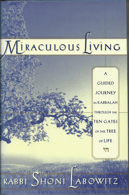 Miraculous Living: A Guided Journey Through the Ten Gates of the Tree of