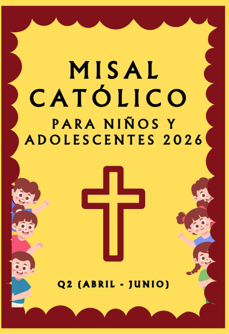 Misal Católico para Niños y Adolescentes 2026: Q2 (Abril - Junio)