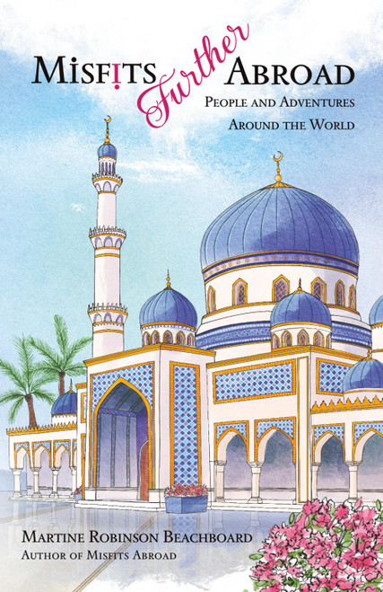Misfits Further Abroad: People and Adventures Around the World