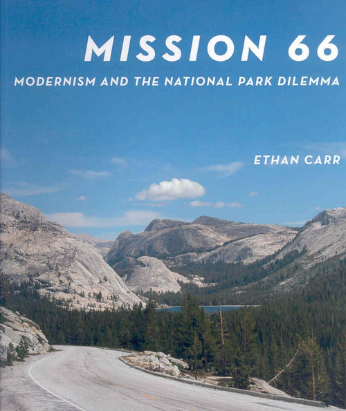 Mission 66: Modernism and the National Park Dilemma