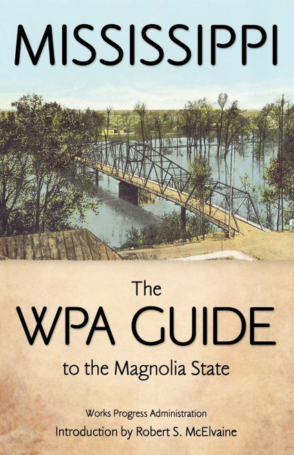 Mississippi: The WPA Guide to the Magnolia State