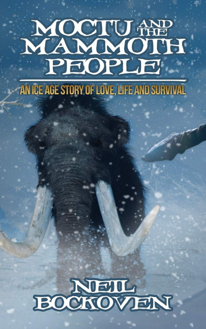 Moctu and the Mammoth People: An Ice Age Story of Love