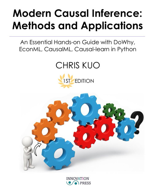 Modern Causal Inference: Methods and Applications: An Essential Hands-on