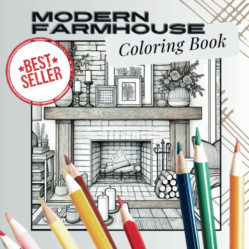 Modern Farmhouse Coloring Book: Featuring beautifully designed interiors