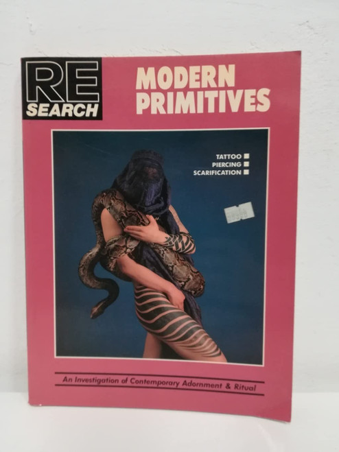 Modern Primitives: Tattoo, Piercing, Scarification- An Investigation of