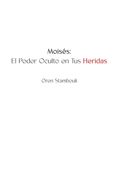 Moisés: El Poder Oculto en Tus Heridas (Spanish Edition)