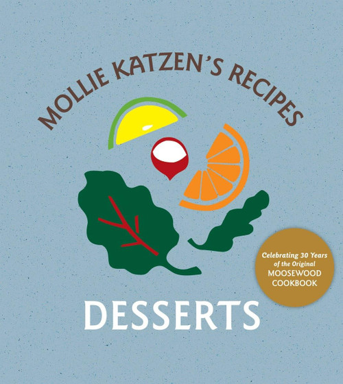 Mollie Katzen's Recipes: Desserts