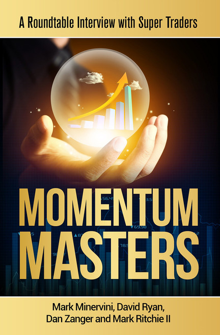 Momentum Masters - A Roundtable Interview with Super Traders - Minervini