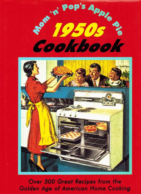Mom'N'Pop's Apple Pie 1950s Cookbook