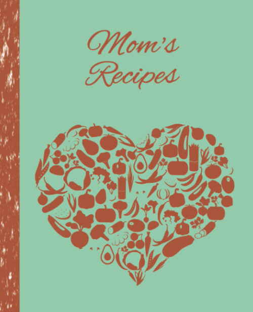 Mom's Recipes: Blank 100-Page Recipe Book to write